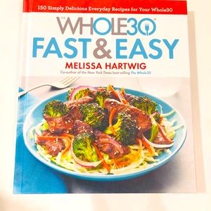 Hard Cover Whole 30 Fast & Easy Cookbook